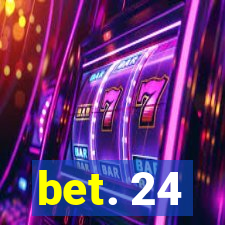 bet. 24